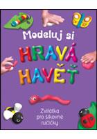 HRAVÁ HAVĚŤ - MODELUJ SI - ZVÍŘÁTKA PRO ŠIKOVNÉ RUČIČKY